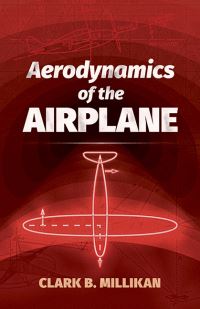 Book Cover for Aerodynamics of the Airplane by Clark Blanchard Millikan