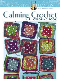 Book Cover for Creative Haven Calming Crochet Coloring Book by Jessica Mazurkiewicz