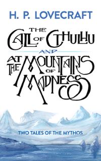 Book Cover for The Call of Cthulhu and At the Mountains of Madness by H P Lovecraft