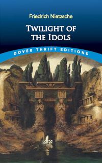 Book Cover for Twilight of the Idols by Friedrich Wilhelm Nietzsche