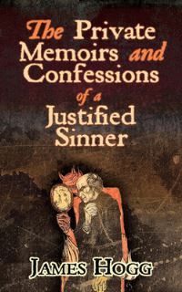 Book Cover for The Private Memoirs and Confessions of a Justified Sinner by James Hogg
