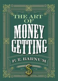 Book Cover for The Art of Money Getting by P T Barnum