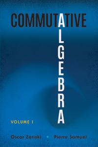 Book Cover for Commutative Algebra by Oscar Zariski, Pierre Samuel, Irvin Sol Cohen