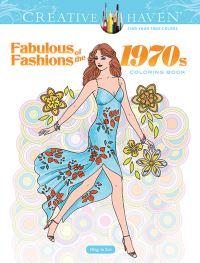 Book Cover for Creative Haven Fabulous Fashions of the 1970S Coloring Book by MingJu Sun