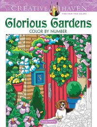 Book Cover for Creative Haven Glorious Gardens Color by Number Coloring Book by George Toufexis