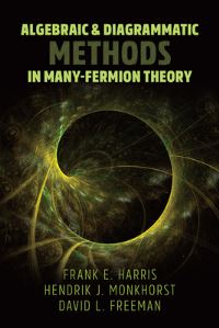 Book Cover for Algebraic and Diagrammatic Methods in Many Fermion-Theory by Frank E Harris, Hendrik J Monkhorst, David L Freeman