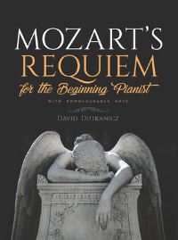 Book Cover for Mozart's Requiem for the Beginning Pianist by David Dutkanicz