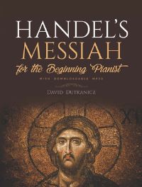 Book Cover for Handel's Messiah for the Beginning Pianist by David Dutkanicz