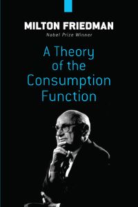 Book Cover for A Theory of the Consumption Function by Milton Friedman