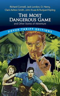 Book Cover for The Most Dangerous Game by Richard Edward Connell, Jack London, O. Henry, Clark Ashton Smith, John Kruse, Rudyard Kipling