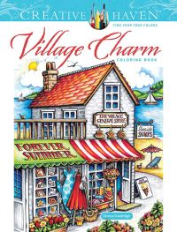 Book Cover for Creative Haven Village Charm Coloring Book by Teresa Goodridge