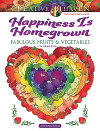 Book Cover for Creative Haven Happiness Is Homegrown Coloring Book by Jessica Mazurkiewicz