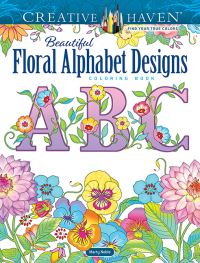 Book Cover for Creative Haven Beautiful Floral Alphabet Designs Coloring Book by Marty Noble