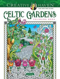 Book Cover for Creative Haven Celtic Gardens Coloring Book by Cari Buziak