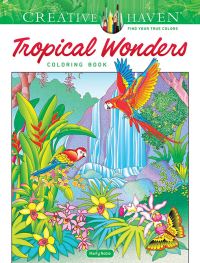 Book Cover for Creative Haven Tropical Wonders Coloring Book by Marty Noble