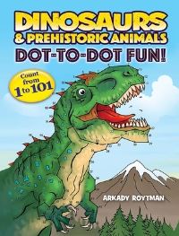 Book Cover for Dinosaurs & Prehistoric Animals Dot-to-Dot Fun! by Arkady Roytman
