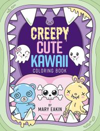 Book Cover for Creepy Cute Kawaii Coloring Book by Mary Eakin