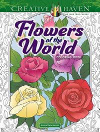 Book Cover for Creative Haven Flowers of the World Coloring Book by Jessica Mazurkiewicz