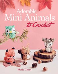 Book Cover for Adorable Mini Animals to Crochet by Marie Clesse