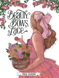 Book Cover for Beauty, Bows, and Lace by Paule Ledesma