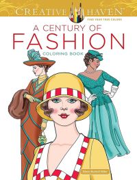 Book Cover for Creative Haven A Century of Fashion Coloring Book by Eileen Miller