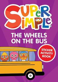 Book Cover for Super Simple™ The Wheels on the Bus Sticker Activity Book by Dover Publications Inc, Super SimpleT