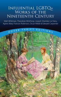 Book Cover for Influential LGBTQ+ Works of the Nineteenth Century by Walt Whitman, Theodore Winthrop, Joseph Sheridan Le Fanu, A Mary F Robinson, Oscar Wilde, Edward Carpenter