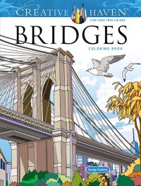 Book Cover for Creative Haven Bridges Coloring Book by George Toufexis