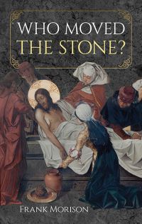 Book Cover for Who Moved the Stone? by Frank Morison