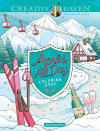 Book Cover for Creative Haven Après All Day Coloring Book by Jessica Mazurkiewicz