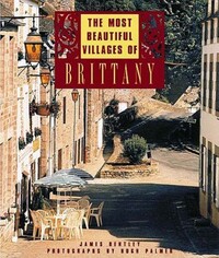 Book Cover for The Most Beautiful Villages of Brittany by James Bentley, Hugh Palmer