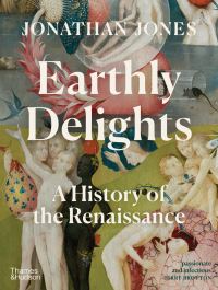 Book Cover for Earthly Delights by Jonathan Jones