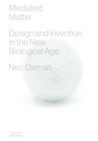 Book Cover for Mediated Matter by Neri Oxman