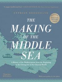 Book Cover for The Making of the Middle Sea by Cyprian Broodbank