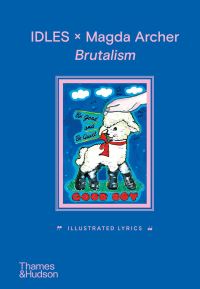 Book Cover for IDLES X Magda Archer Brutalism by Joseph Talbot, Idles Musical group