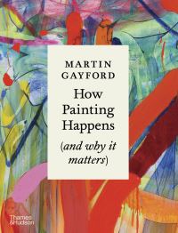Book Cover for How Painting Happens (And Why It Matters) by Martin Gayford