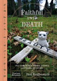 Book Cover for Faithful Unto Death by Paul Koudounaris