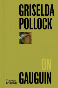 Book Cover for Griselda Pollock on Gauguin by Griselda Pollock