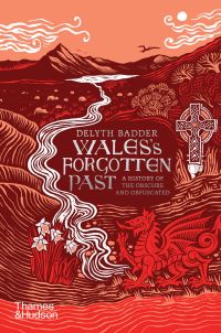 Book Cover for Wales's Forgotten Past by Delyth Badder