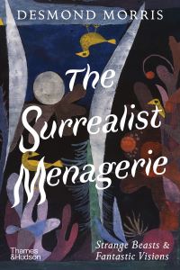 Book Cover for The Surrealist Menagerie by Desmond Morris