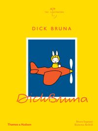 Book Cover for Dick Bruna by Bruce Ingman, Ramona Reihill, Dick Bruna