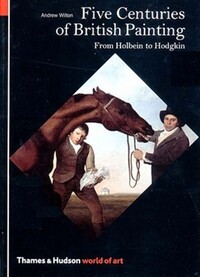 Book Cover for Five Centuries of British Painting by Andrew Wilton