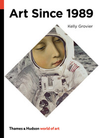 Book Cover for Art Since 1989 by Kelly Grovier