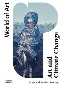 Book Cover for Art and Climate Change by Maja Fowkes, Reuben Fowkes