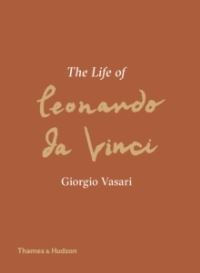 Book Cover for The Life of Leonardo Da Vinci by Giorgio Vasari