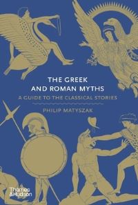 Book Cover for The Greek and Roman Myths by Philip Matyszak
