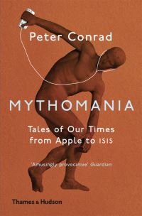 Book Cover for Mythomania by Peter Conrad