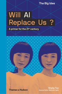 Book Cover for Will AI Replace Us? by Shelly Fan