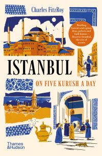 Book Cover for Istanbul on Five Kurush a Day by Charles FitzRoy