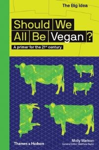 Book Cover for Should We All Be Vegan? by Molly Watson